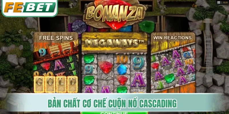 Bản chất cơ chế cuộn nổ Cascading trong game Bonanza Slot
