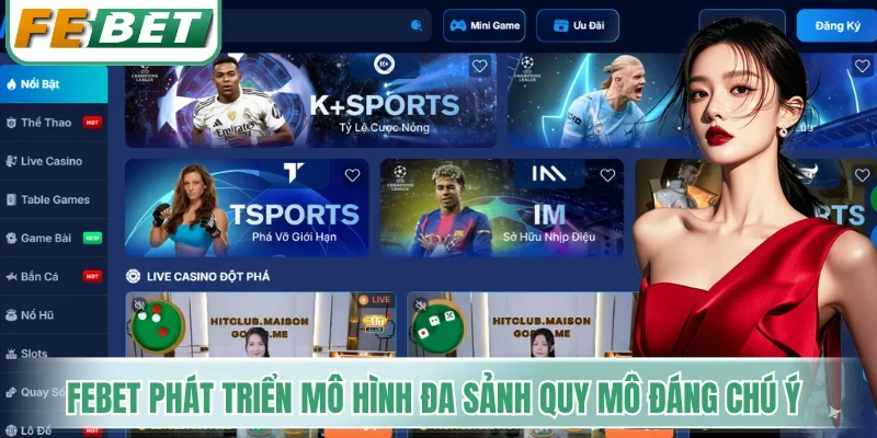 Febet phát triển mô hình đa sảnh với quy mô đáng chú ý