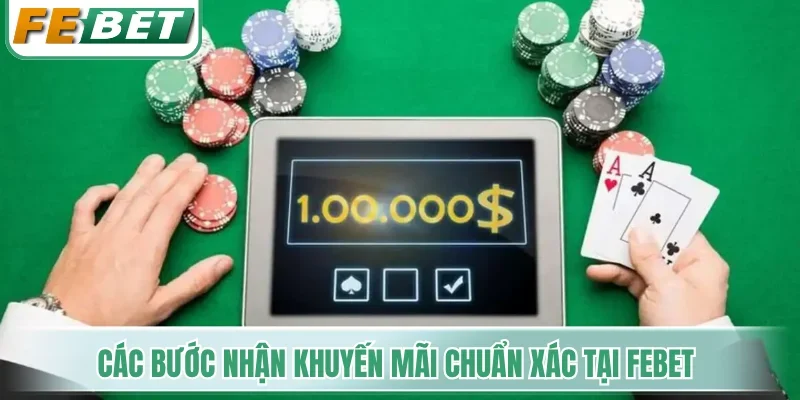 Khuyến Mãi Febet - Kích Hoạt Trọn Bộ Quà Tặng 10.000.000 VNĐ 3 Hướng dẫn các bước nhận khuyến mãi chuẩn xác tại Febet