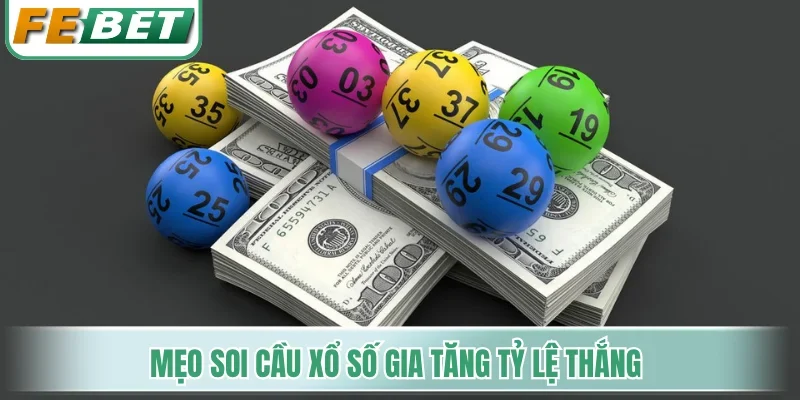 Mẹo soi cầu xổ số gia tăng tỷ lệ thắng