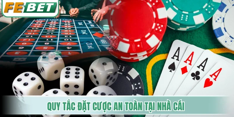 Điều Khoản Sử Dụng - Quy Định Tham Gia An Toàn Tại Febet 3 Quy tắc đặt cược an toàn tại nhà cái