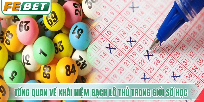 Bạch Lô Thủ - Soi Cầu X10, Khám Phá Bộ Số Tiềm Năng 2 Tổng quan về khái niệm Bạch lô thủ trong giới số học